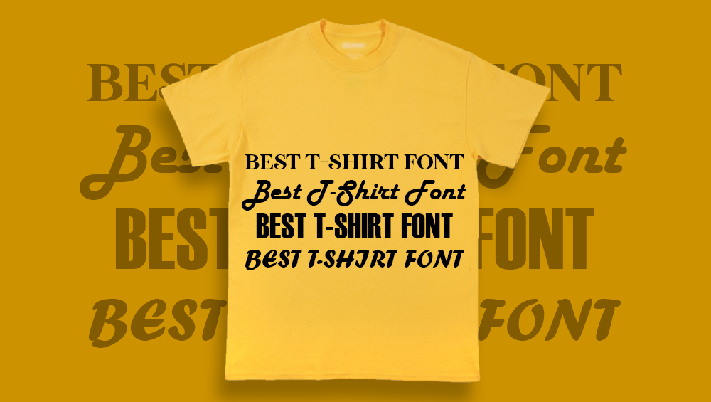 How To Choose The Best Font For Your T Shirt Design